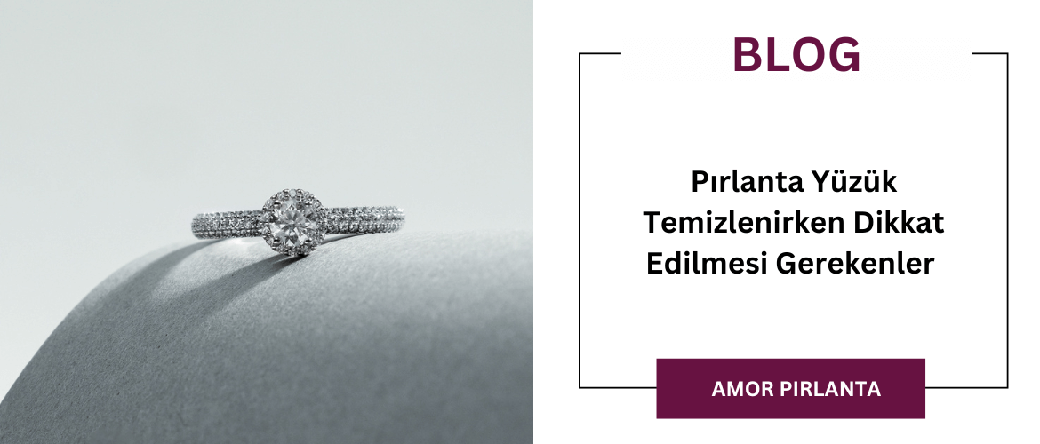 Pırlanta Yüzük Temizlenirken Dikkat Edilmesi Gerekenler 