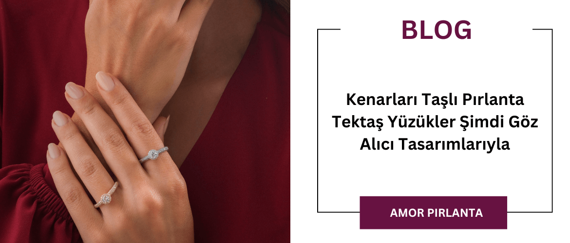 Kenarları Taşlı Pırlanta Tektaş Yüzükler Şimdi Göz Alıcı Tasarımlarıyla