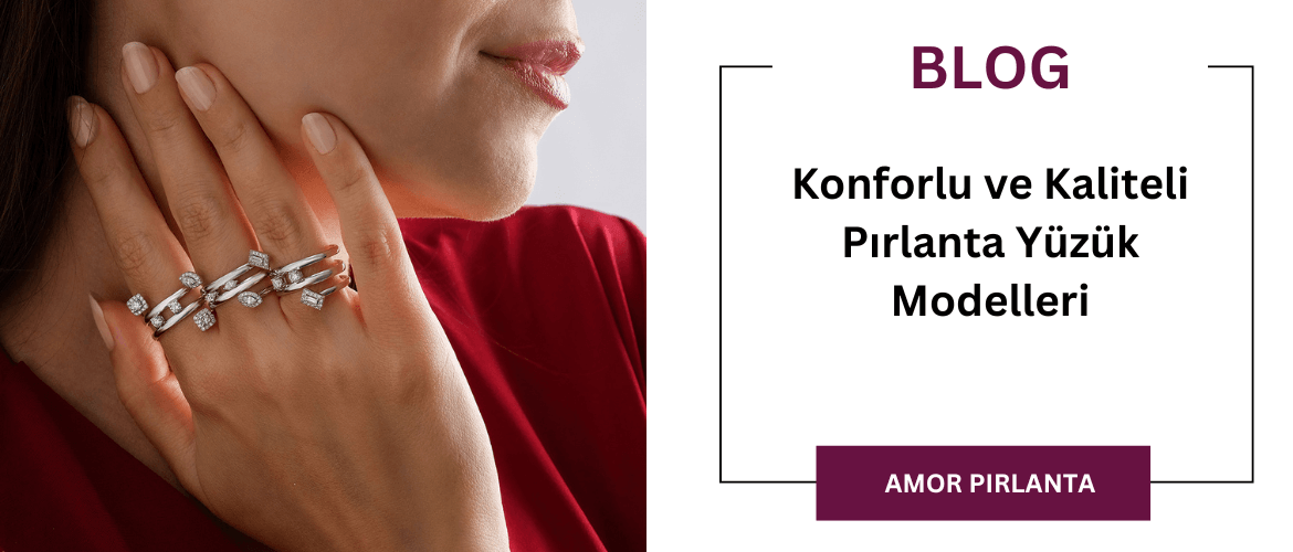 Konforlu ve Kaliteli Pırlanta Yüzük Modelleri