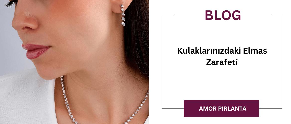 Kulaklarınızdaki Elmas Zarafeti