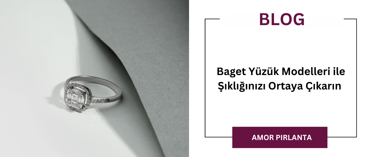 Baget Yüzük Modelleri ile Şıklığınızı Ortaya Çıkarın 