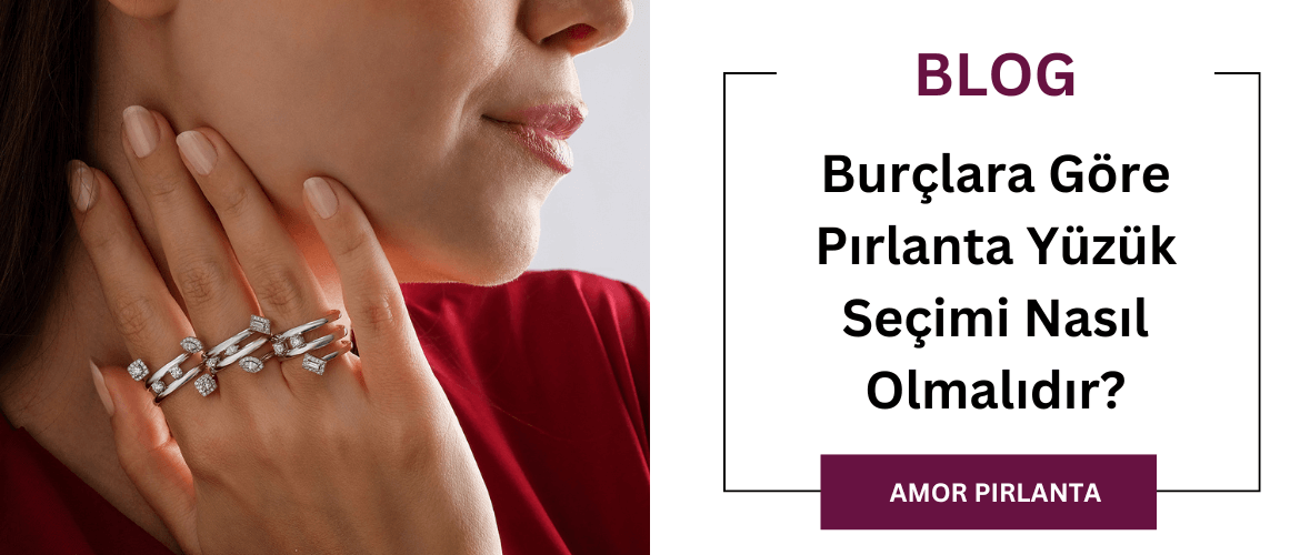 Burçlara Göre Pırlanta Yüzük Seçimi Nasıl Olmalıdır?