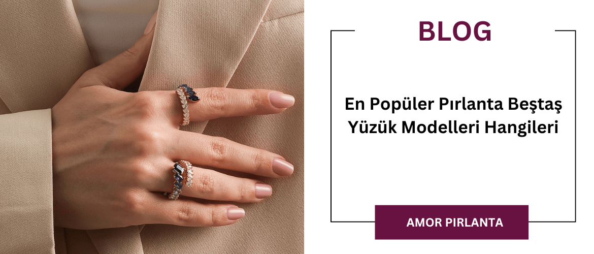 En Popüler Pırlanta Beştaş Yüzük Modelleri Hangileri