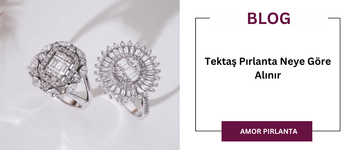 Tektaş Pırlanta Neye Göre Alınır