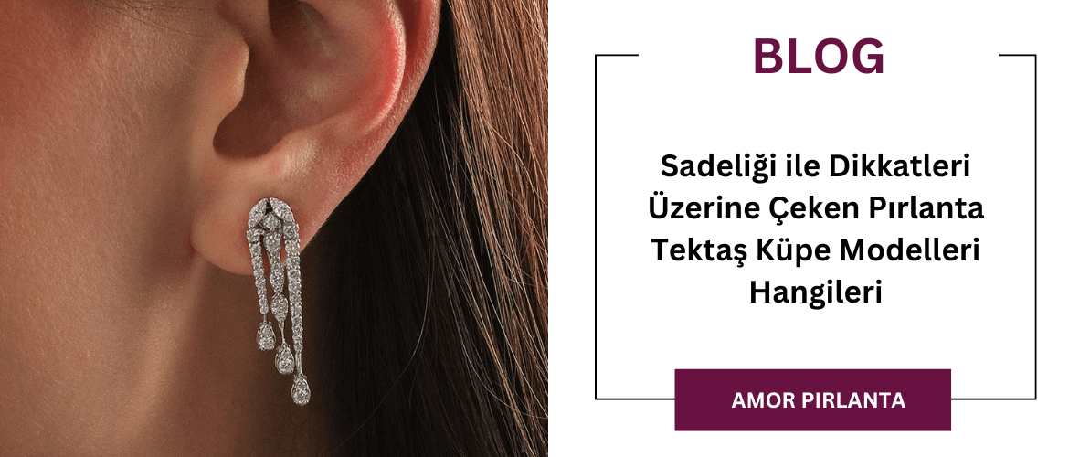 Sadeliği ile Dikkatleri Üzerine Çeken Pırlanta Tektaş Küpe Modelleri Hangileri