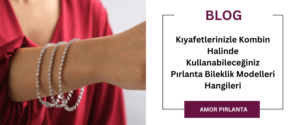 Kıyafetlerinizle Kombin Halinde Kullanabileceğiniz Pırlanta Bileklik Modelleri Hangileri