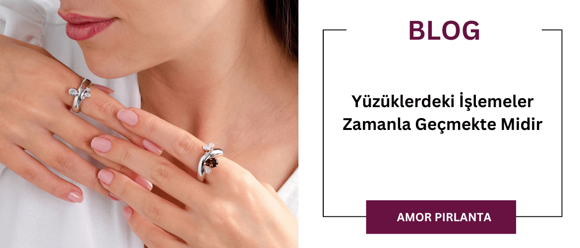 Yüzüklerdeki İşlemeler Zamanla Geçmekte Midir