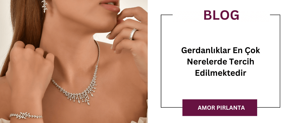 Gerdanlıklar En Çok Nerelerde Tercih Edilmektedir