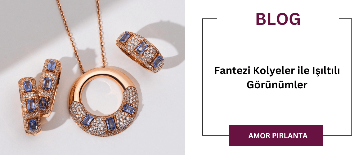 Fantezi Kolyeler ile Işıltılı Görünümler