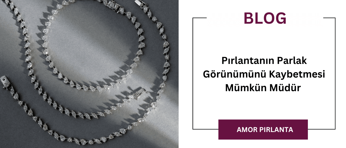 Pırlantanın Parlak Görünümünü Kaybetmesi Mümkün Müdür 