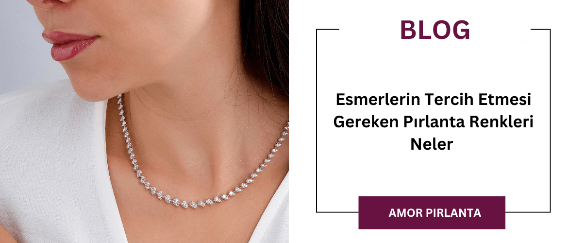 Esmerlerin Tercih Etmesi Gereken Pırlanta Renkleri Neler 