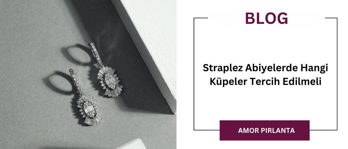 Straplez Abiyelerde Hangi Küpeler Tercih Edilmeli