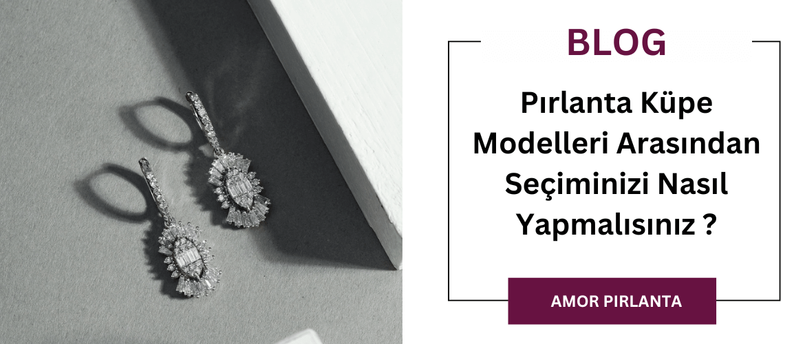 Pırlanta Küpe Modelleri Arasından Seçiminizi Nasıl Yapmalısınız 