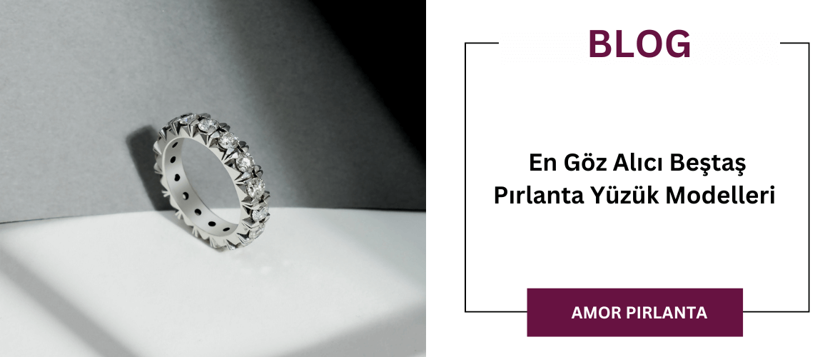En Göz Alıcı Beştaş Pırlanta Yüzük Modelleri 