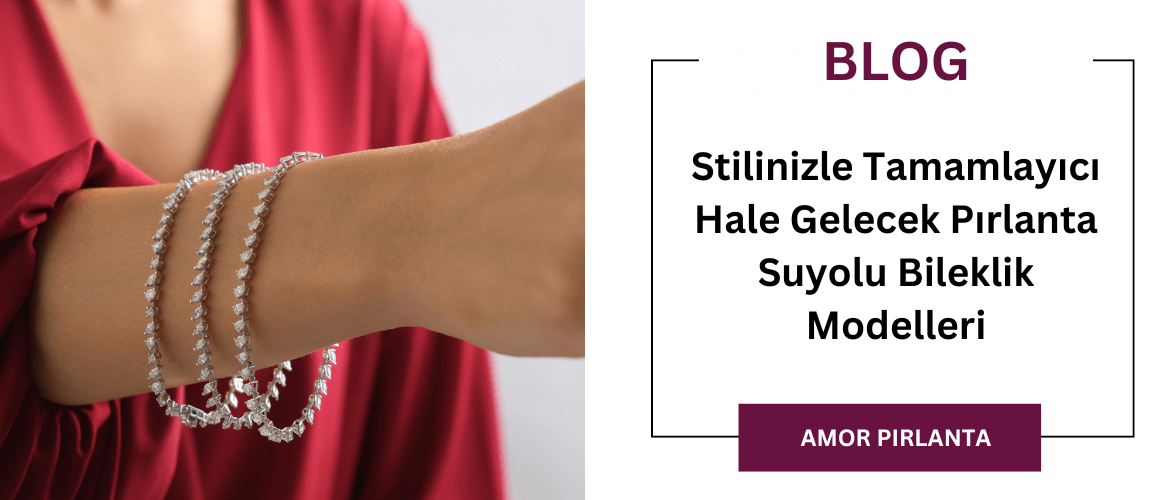 Stilinizle Tamamlayıcı Hale Gelecek Pırlanta Suyolu Bileklik Modelleri