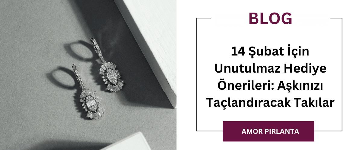 14 Şubat İçin Unutulmaz Hediye Önerileri: Aşkınızı Taçlandıracak Takılar
