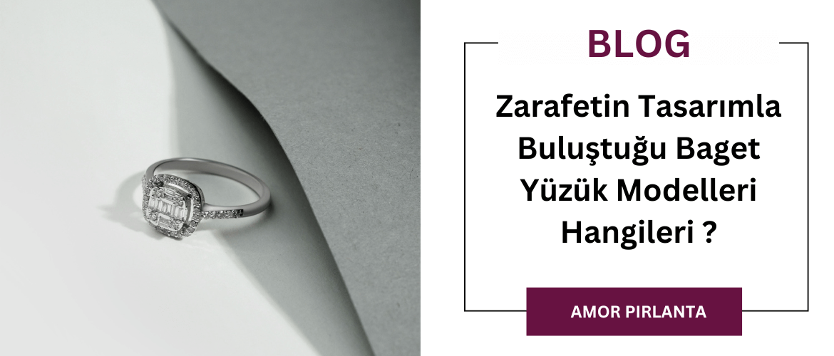 Zarafetin Tasarımla Buluştuğu Baget Yüzük Modelleri Hangileri 