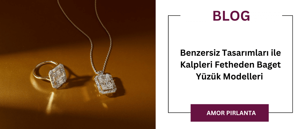Benzersiz Tasarımları ile Kalpleri Fetheden Baget Yüzük Modelleri 