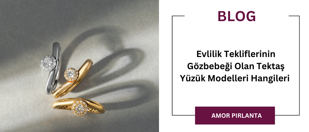 Evlilik Tekliflerinin Gözbebeği Olan Tektaş Yüzük Modelleri Hangileri 